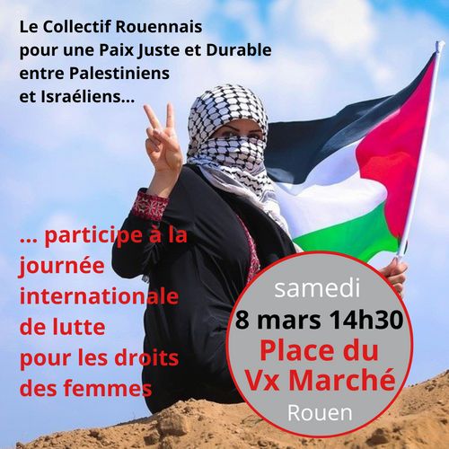 Le Collectif Rouennais pour une Pix Juste et Durable entre Palestiniens et Israéliens participe à la Journée internationale de lutte pour les droits des femmes