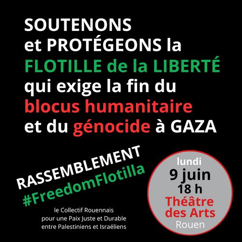 URGENT : Le Collectif Rouennais appelle à un rassemblement de soutien à la Flotille de la Liberté interceptée par Israël 