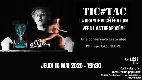 Conférence gesticulée: TIC-TAC, la grande accélération vers l’Anthropocène