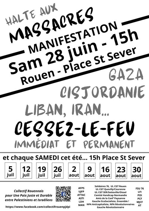 Chaque SAMEDI cet été le Collectif Rouennais pour une Paix Juste et Durable entre Palestiniens et Israéliens appelle à un RASSEMBLEMEN de soutien au peuple palestinien.